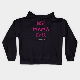 Best Mama Ever...And I Knew It Kids Hoodie